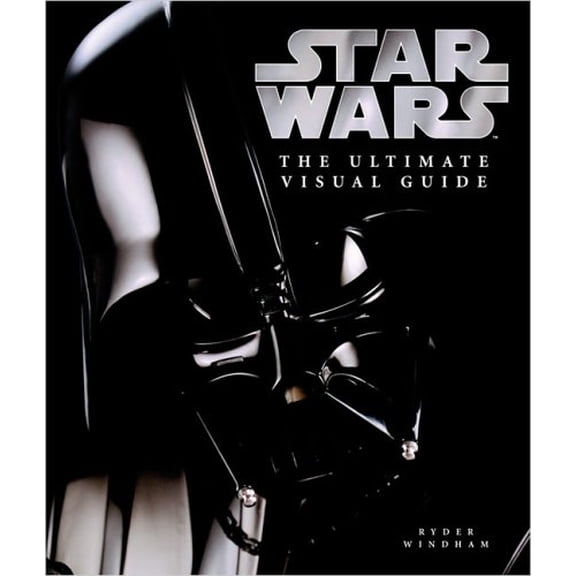 Star Wars: The Ultimate Visual Guide (Hardcover) by Ryder Windham