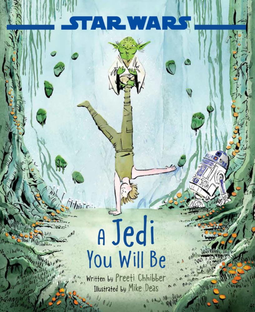 PREETI CHHIBBER; MIKE DEAS Star Wars: a Jedi You Will Be (Hardcover)