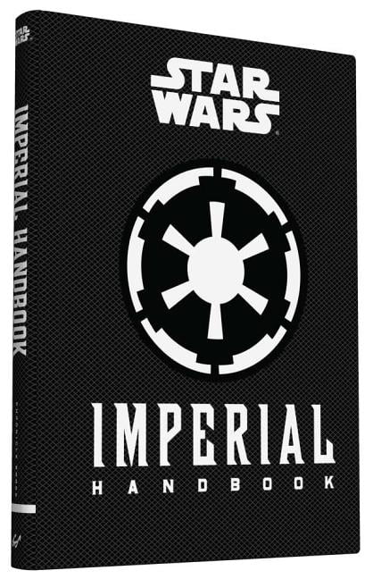 DANIEL WALLACE Star Wars X Chronicle Books Star Wars(r) Imperial Handbook: (Star Wars Handbook, Book about Star Wars Series), (Hardcover)