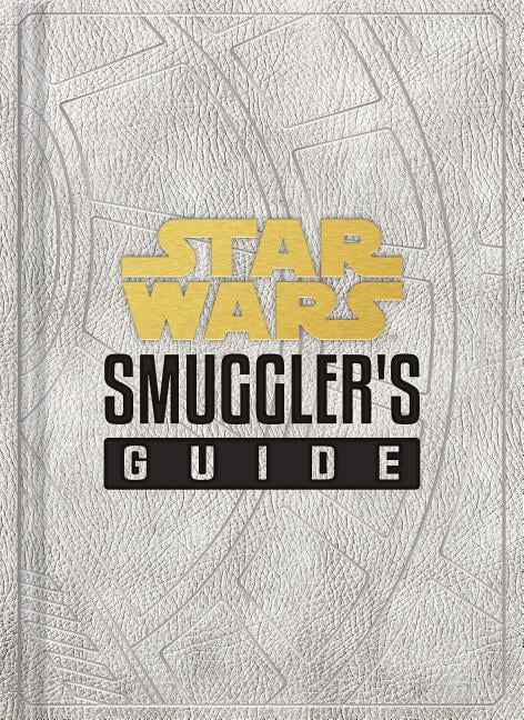 DANIEL WALLACE Star Wars x Chronicle Books: Star Wars: Smuggler's Guide : (Star Wars Jedi Path Book Series, Star Wars Book for Kids and Adults) (Diary)
