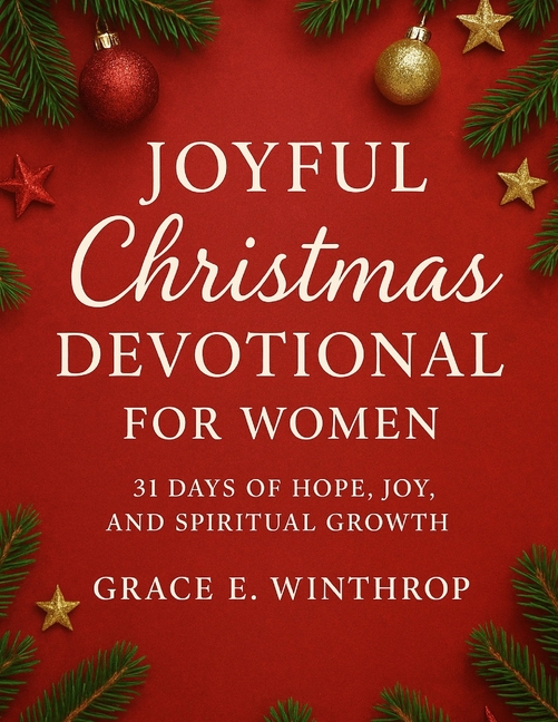 Star of Christmas Devotions Joyful Christmas Devotional for Women: 31 Days of Hope, Joy, and Spiritual Growth, Book 1, (Paperback)