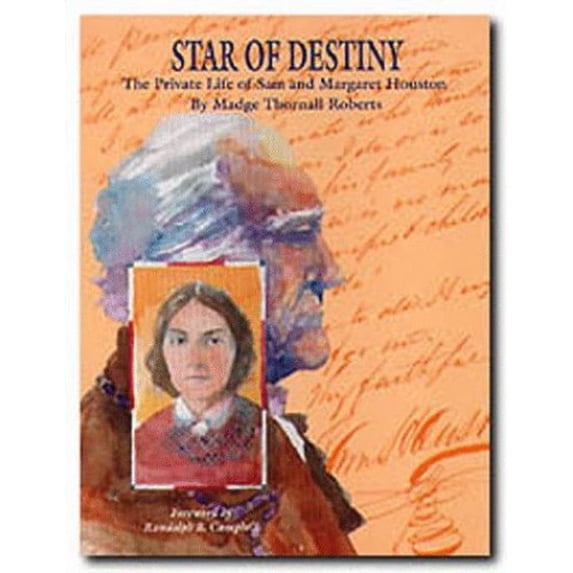 Pre-Owned Star of Destiny : The Private Life of Sam and Margaret Houston (Hardcover) 9780929398518