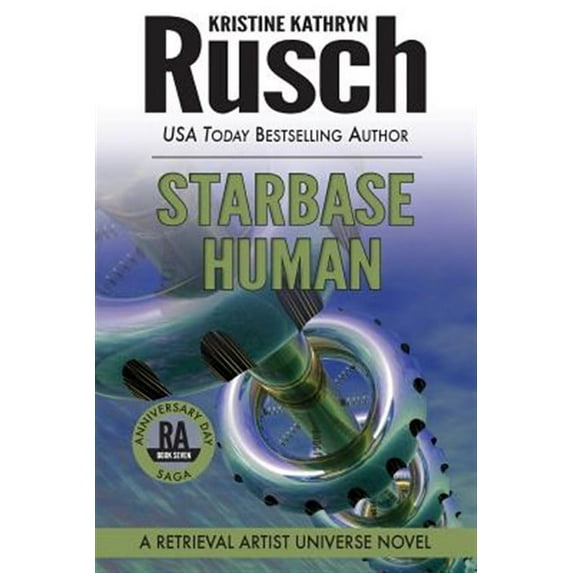 Starbase Human: A Retrieval Artist Universe Novel: Book Seven of the Anniversary Day Saga