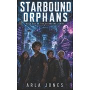 Starbound Starbound Orphans The Tower Trials, Book 1, Paperback