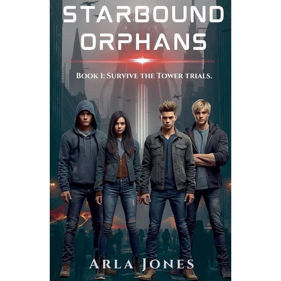 Starbound Starbound Orphans: Book 1: The Tower Trials, Book 1, (Paperback)