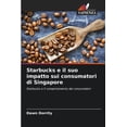 thumbnail image 1 of Starbucks e il suo impatto sui consumatori di Singapore, (Paperback), 1 of 1