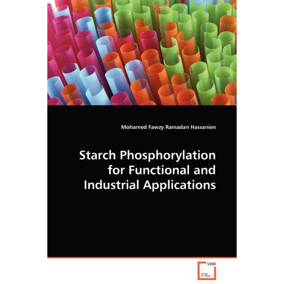 Starch Phosphorylation for Functional and Industrial Applications (Paperback)