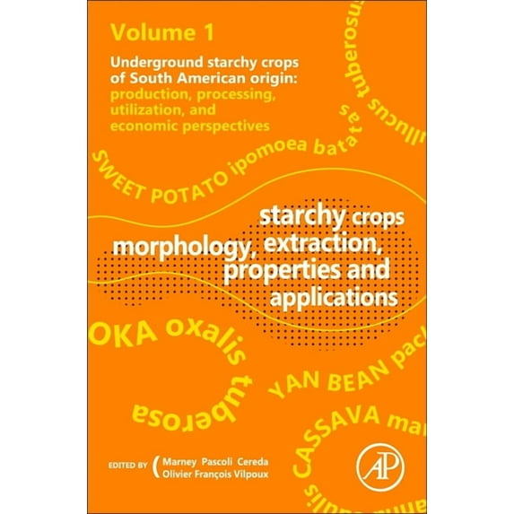 Starchy Crops Morphology, Extraction, Properties and Applications, (Paperback)