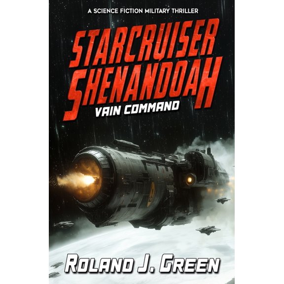 Starcruiser Shenandoah Starcruiser Shenandoah: Vain Command - Book 4, Book 4, (Paperback)