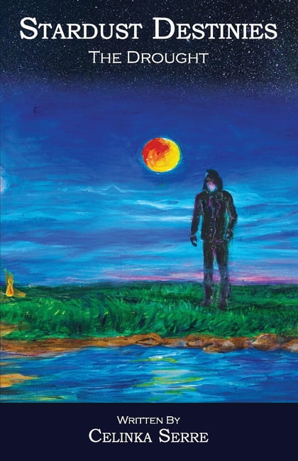 Stardust Destinies Stardust Destinies II The Drought, Book 2, (Paperback)
