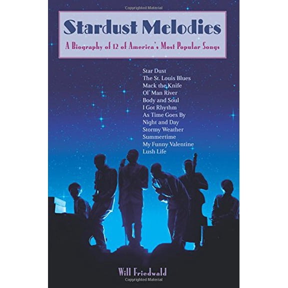 Pre-Owned Stardust Melodies: A Biography of 12 of America's Most Popular Songs (Paperback) 1556525575 9781556525575