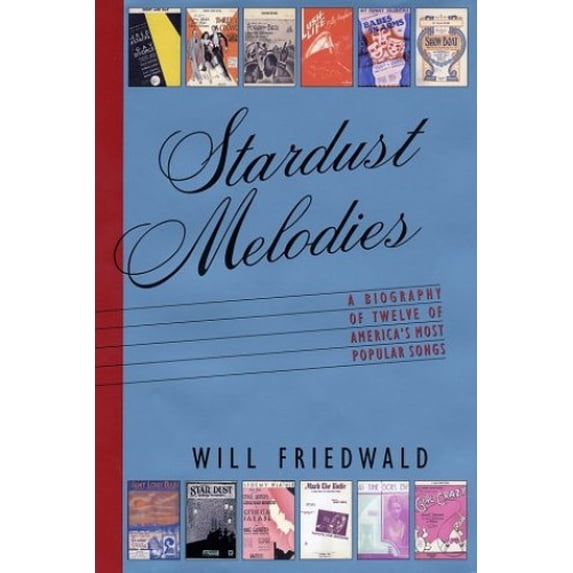 Pre-Owned Stardust Melodies: The Biography of Twelve of America's Most Popular Songs (Hardcover) 0375420894 9780375420894