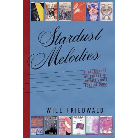 Pre-Owned Stardust Melodies: The Biography of Twelve of America's Most Popular Songs (Hardcover) 0375420894 9780375420894