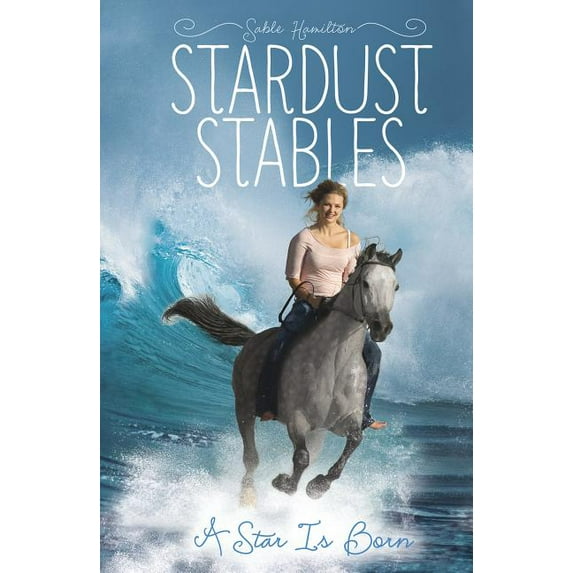 Stardust Stables: A Star Is Born (Paperback)