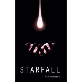 Starfall Paperback 1482018950 9781482018950 W. A. Fulkerson