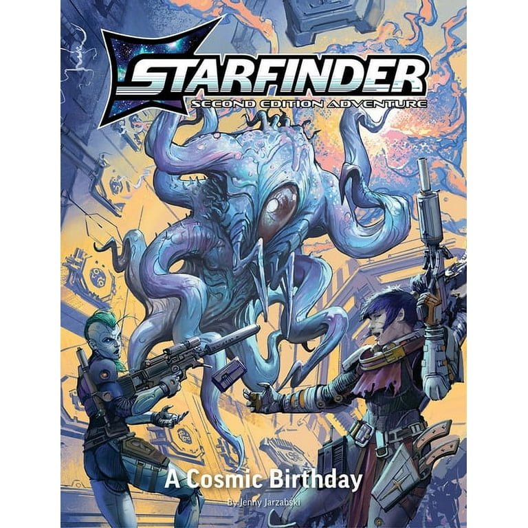 Starfinder Second Edition Playtest Adventure: A Cosmic Birthday Starfinder Second Edition Playtest Adventure: A Cosmic Birthday