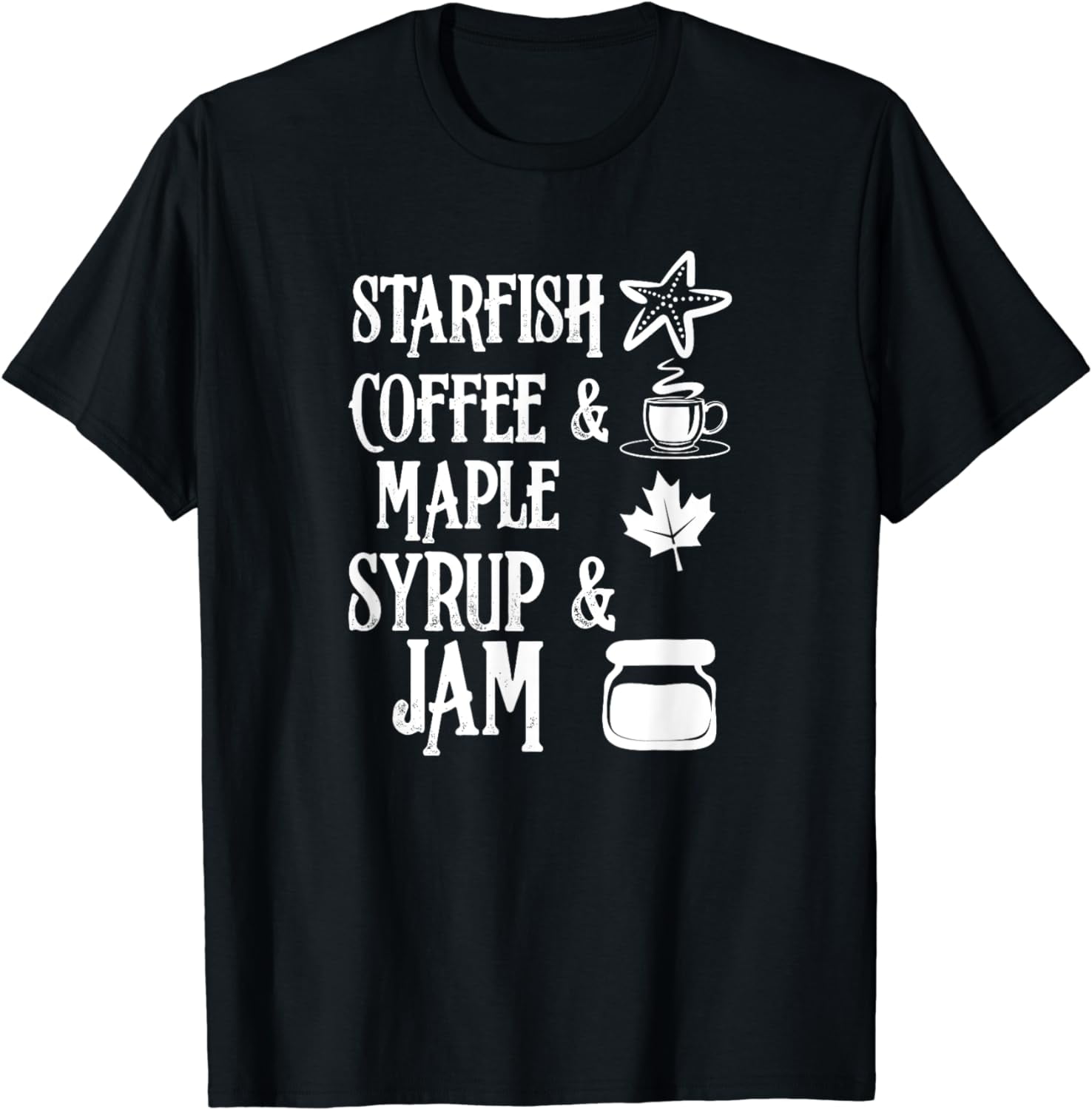 Starfish Coffee & Maple Syrup & Jam Caffeine Breakfast TShirt