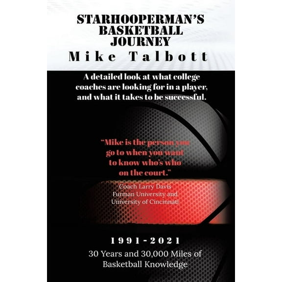 Starhooperman's Basketball Journey: A detailed look at what college coaches are looking for in a player and what it, (Paperback)