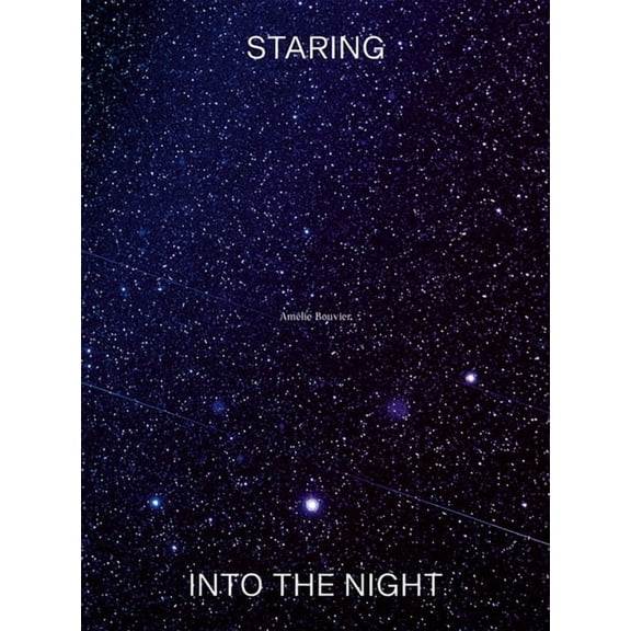Staring Into the Night: Amlie Bouvier, (Paperback)