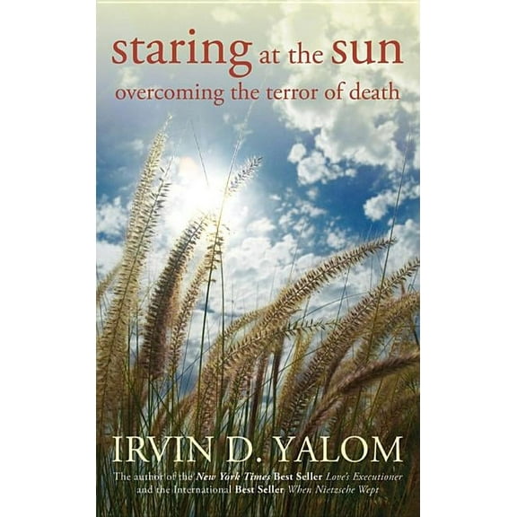 Staring at the Sun: Overcoming the Terror of Death, (Paperback)