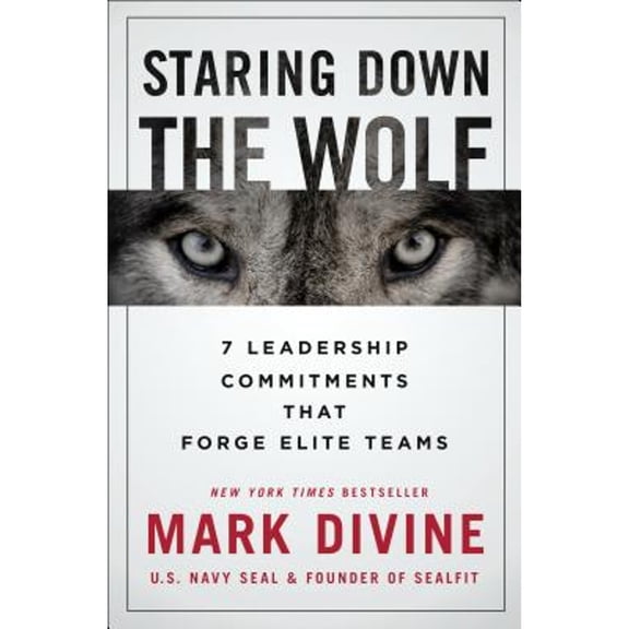 Pre-Owned Staring Down the Wolf: 7 Leadership Commitments That Forge Elite Teams (Hardcover) 1250231582 9781250231581