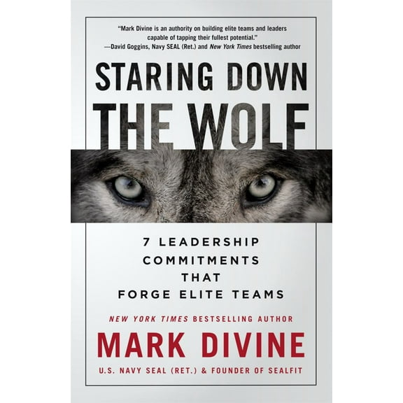 Staring down the Wolf: 7 Leadership Commitments That Forge Elite Teams (Paperback)