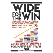 Stark Publishing Solutions Wide for the Win Strategies to Sell Globally via Multiple Platforms and Forge Your Own Path to Success, Book 4, Paperback