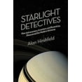 thumbnail image 1 of Starlight Detectives: How Astronomers, Inventors, and Eccentrics Discovered the Modern Universe (Paperback), 1 of 1