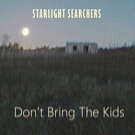 Starlight Searchers - Don't Bring the Kids - Blues - CD