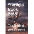 thumbnail image 1 of Starlight. Starlight: Book Zero: The Sentinel, Book 1, (Paperback), 1 of 1