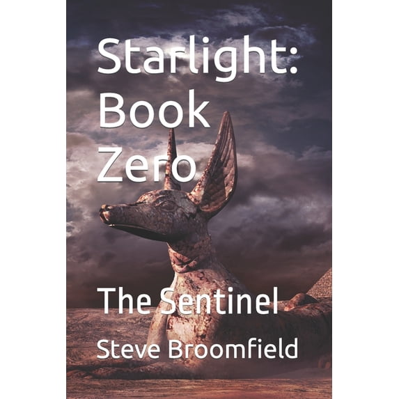 Starlight. Starlight: Book Zero: The Sentinel, Book 1, (Paperback)