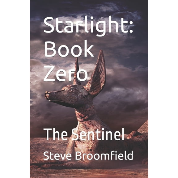 Starlight. Starlight: Book Zero: The Sentinel, Book 1, (Paperback)