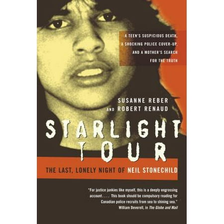 Pre-Owned Starlight Tour: The Last, Lonely Night of Neil Stonechild (Paperback) 0679313087 9780679313083