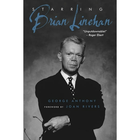 Starring Brian Linehan: A Life Behind the Scenes (Paperback) by George Anthony