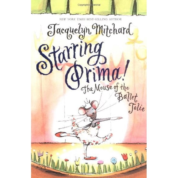 Pre-Owned Starring Prima!: The Mouse of the Ballet Jolie (Hardcover) 0060573562 9780060573560