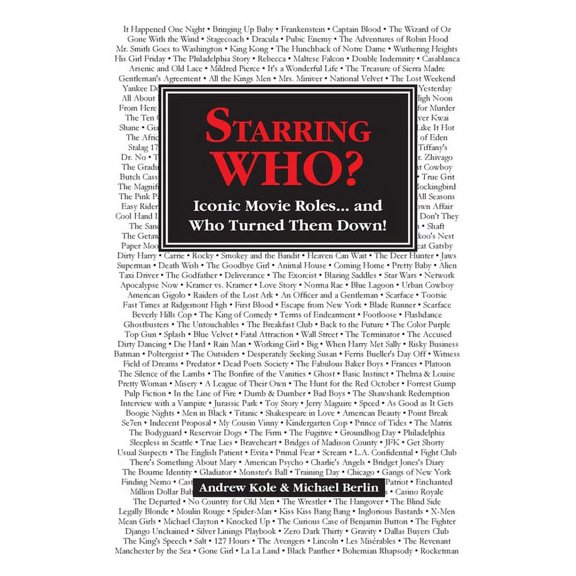 Starring WHO?: Iconic Movie Roles... and Who Turned Them Down, (Paperback)