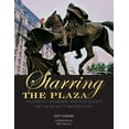 thumbnail image 1 of Starring the Plaza : Hollywood, Broadway, and High Society Visit the World's Favorite Hotel (Hardcover), 1 of 1