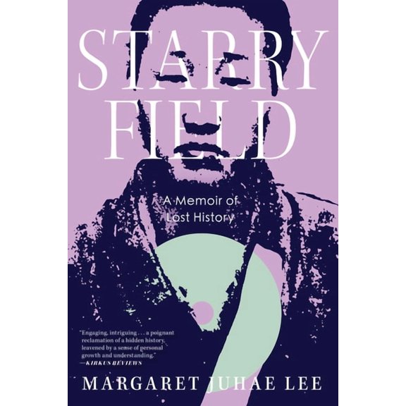 Starry Field: A Memoir of Lost History, (Hardcover)