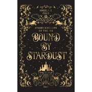 Starry Kingdoms of the Fae Bound by Stardust A Dark Fantasy Romance, Book 4, Paperback