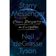 Starry Messenger Cosmic Perspectives on Civilization Hardcover