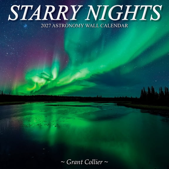 Starry Nights 2027 Astronomy Wall Calendar (12"x12") | Photography of the northern lights, Milky Way, outer space, stars, and more.