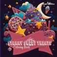 thumbnail image 1 of Starry Sweet Treats - Fantasy Sweet Treats Coloring Book 1: A Whimsical World of Delicious Delights, (Paperback), 1 of 1