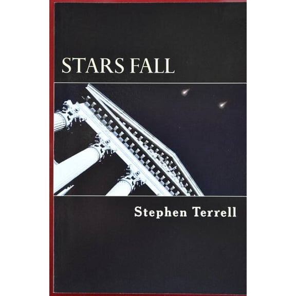 Stars Fall (Paperback) by Stephen Terrell