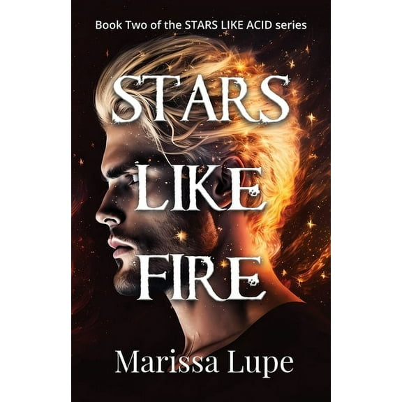 Stars Like Acid Stars Like Fire: Book Two, (Paperback)