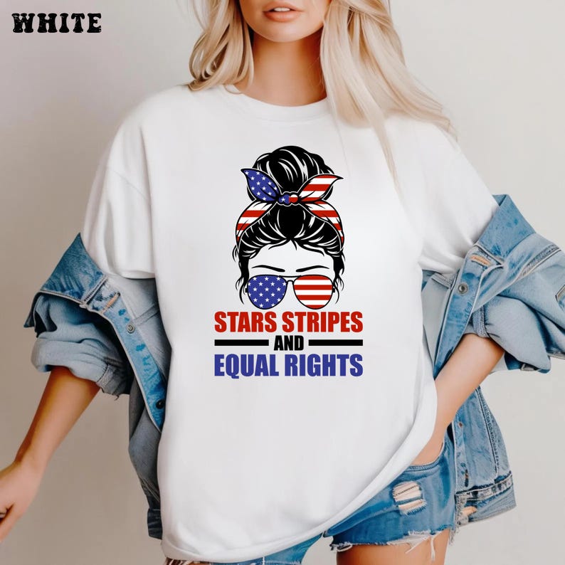Stars Stripes And Equal Rights Shirt, 4th of July Feminist Shirt ...
