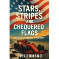 thumbnail image 1 of Stars, Stripes, and Chequered Flags: America's Formula 1 Journey, (Paperback), 1 of 1