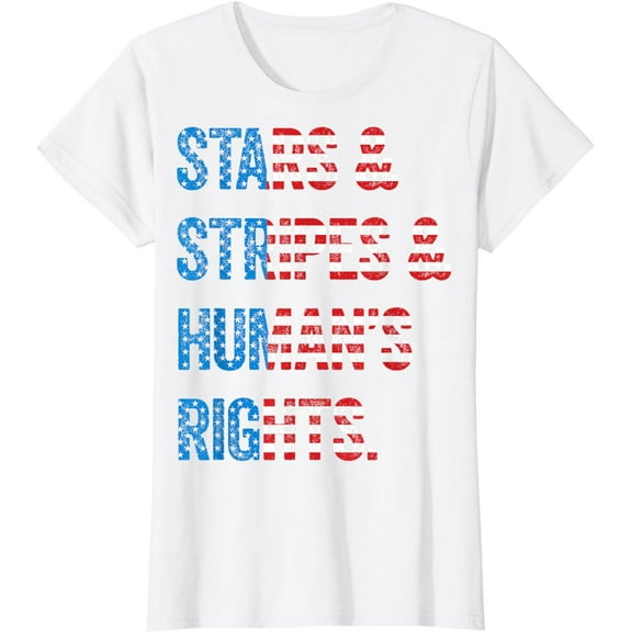 Stars Stripes and Human Rights - 4 July of Independence Day T-Shirt