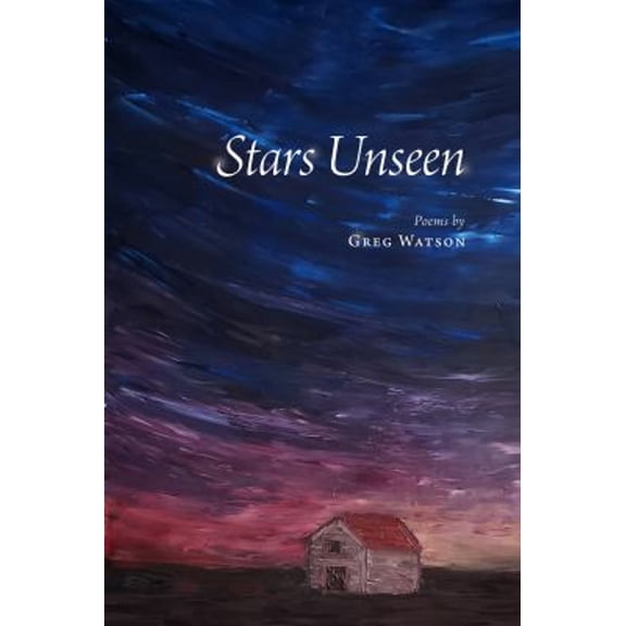 Pre-Owned Stars Unseen: Poems (Paperback) by Greg Watson