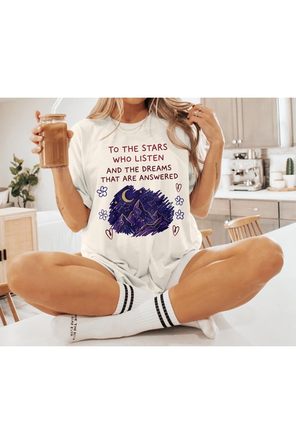 Stars Who Listen T-Shirt Booktok Velaris Night Court Rhysand Feyre Merch Bookish Gift Dream Shirt, Comfort Colors Unisex Cotton T-Shirt, Size S-3XL