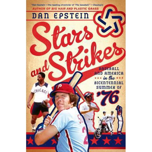 Pre-Owned Stars and Strikes: Baseball and America in the Bicentennial Summer of ‘76 (Hardcover) 1250034388 9781250034380